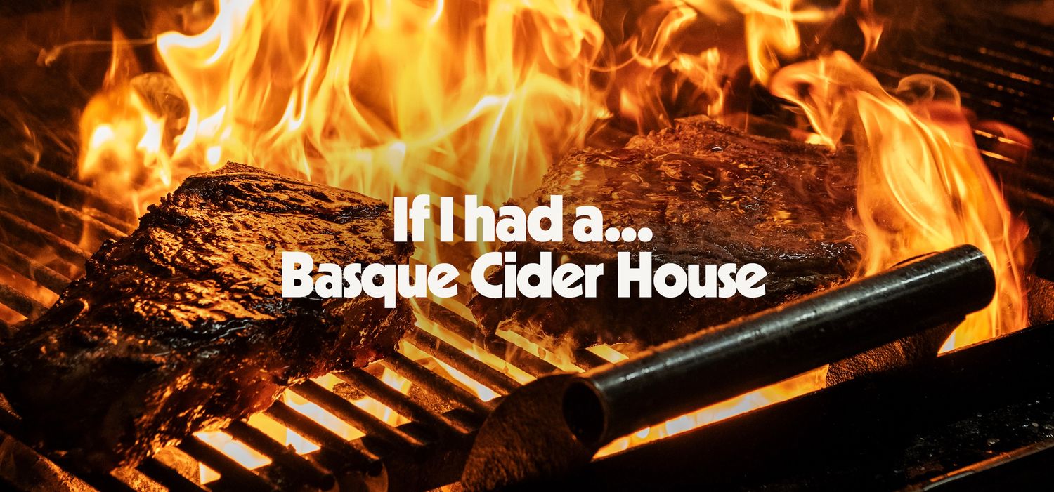 If I had a...Basque Cider House at Ibai